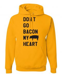 Dont Go Bacon My Heart Graphic Clothing-Hoody-H-Yellow