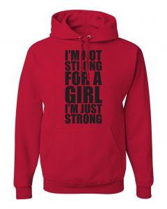 Im Not Strong For A Girl, Im Just Strong Graphic Clothing-Hoody-H-Red