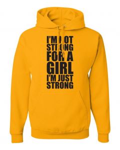 Im Not Strong For A Girl, Im Just Strong Graphic Clothing-Hoody-H-Yellow