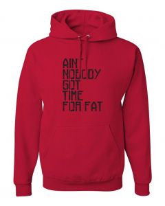 Aint Nobody Got Time For Fat Graphic Clothing-Hoody-H-Red