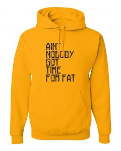 Aint Nobody Got Time For Fat Graphic Clothing-Hoody-H-Yellow
