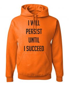I Will Persist Until I Succeed Graphic Clothing-Hoody-H-Orange