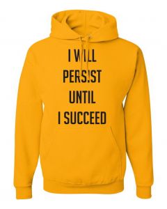 I Will Persist Until I Succeed Graphic Clothing-Hoody-H-Yellow