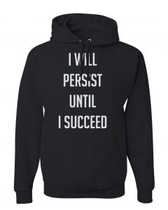 I Will Persist Until I Succeed Graphic Clothing-Hoody-H-Black