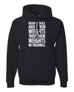 Because Im All About Them Weights Hoodies-Black-Large