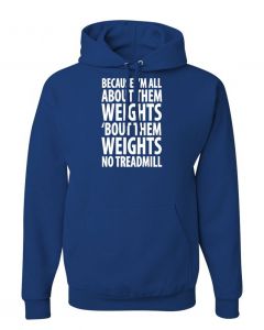 Because Im All About Them Weights Hoodies-Blue-Large