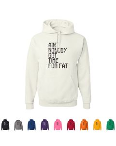 Aint Nobody Got Time For Fat Hoody