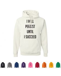 I Will Persist Until I Succeed Hoody