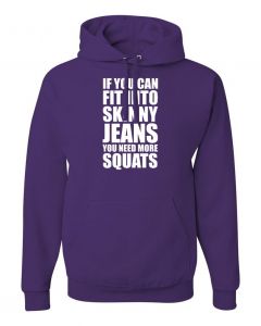 If You Can Fit Into Skinny Jeans You Need More Squats Hoodies-Purple-Large