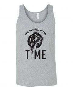 Its Always Pizza Time Graphic Clothing - Men's Tank Top - Gray