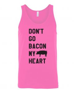 Dont Go Bacon My Heart Graphic Clothing-Men's Tank Top-M-Pink