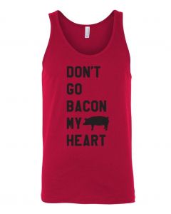 Dont Go Bacon My Heart Graphic Clothing-Men's Tank Top-M-Red