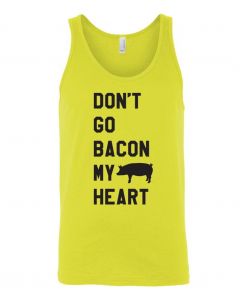 Dont Go Bacon My Heart Graphic Clothing-Men's Tank Top-M-Yellow