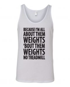 Because Im All About Them Weights Graphic Clothing-Men's Tank Top-M-White