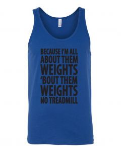 Because Im All About Them Weights Graphic Clothing-Men's Tank Top-M-Blue