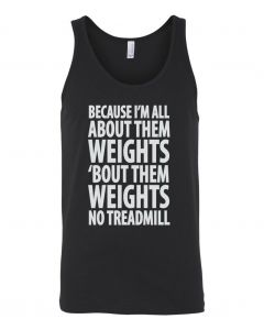 Because Im All About Them Weights Graphic Clothing-Men's Tank Top-M-Black