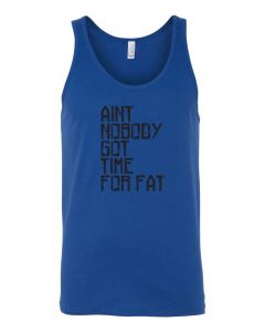 Aint Nobody Got Time For Fat Graphic Clothing-Men's Tank Top-M-Blue