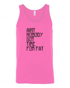 Aint Nobody Got Time For Fat Graphic Clothing-Men's Tank Top-M-Pink