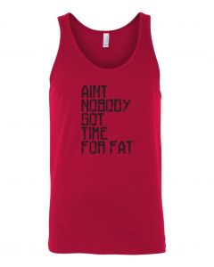 Aint Nobody Got Time For Fat Graphic Clothing-Men's Tank Top-M-Red