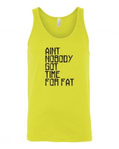 Aint Nobody Got Time For Fat Graphic Clothing-Men's Tank Top-M-Yellow