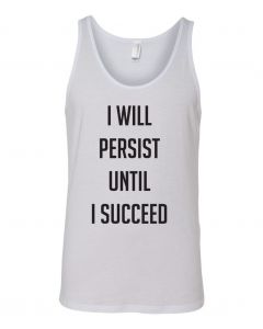 I Will Persist Until I Succeed Graphic Clothing-Men's Tank Top-M-White