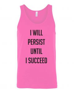 I Will Persist Until I Succeed Graphic Clothing-Men's Tank Top-M-Pink