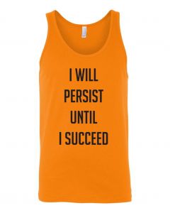 I Will Persist Until I Succeed Graphic Clothing-Men's Tank Top-M-Orange