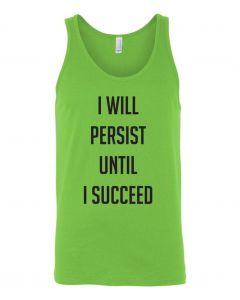 I Will Persist Until I Succeed Graphic Clothing-Men's Tank Top-M-Green