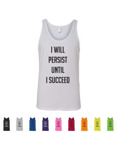I Will Persist Until I Succeed Mens Tank