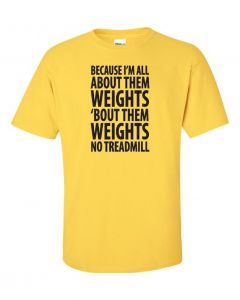 Because Im All About Them Weights T-Shirt -Yellow-Large