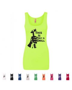 This Is Not A Drill Graphic Women's Tank Top