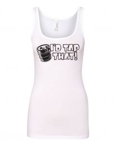 I'd Tap That Graphic Clothing - Women's Tank Top - White 