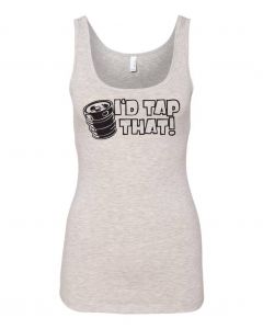 I'd Tap That Graphic Clothing - Women's Tank Top - Gray