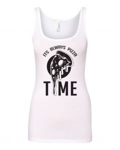 Its Always Pizza Time Graphic Clothing - Women's Tank Top - White