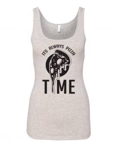 Its Always Pizza Time Graphic Clothing - Women's Tank Top - Gray