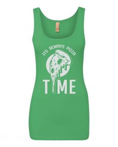 Its Always Pizza Time Graphic Clothing - Women's Tank Top - Green