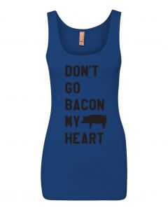 Dont Go Bacon My Heart Graphic Clothing-Women's Tank Top-W-Blue