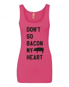Dont Go Bacon My Heart Graphic Clothing-Women's Tank Top-W-Pink