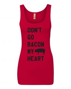 Dont Go Bacon My Heart Graphic Clothing-Women's Tank Top-W-Red