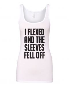 I Flexed and the Sleeves Fell Off Graphic Clothing-Women's Tank Top-W-White