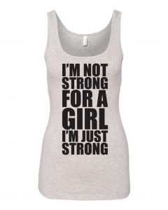 Im Not Strong For A Girl, Im Just Strong Graphic Clothing-Women's Tank Top-W-Gray