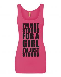 Im Not Strong For A Girl, Im Just Strong Graphic Clothing-Women's Tank Top-W-Pink