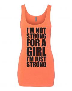 Im Not Strong For A Girl, Im Just Strong Graphic Clothing-Women's Tank Top-W-Orange
