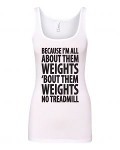 Because Im All About Them Weights Graphic Clothing-Women's Tank Top-W-White