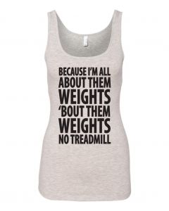 Because Im All About Them Weights Graphic Clothing-Women's Tank Top-W-Gray