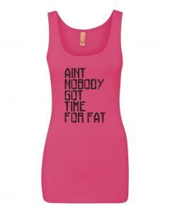 Aint Nobody Got Time For Fat Graphic Clothing-Women's Tank Top-W-Pink