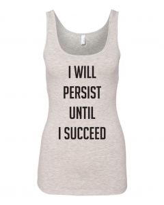 I Will Persist Until I Succeed Graphic Clothing-Women's Tank Top-W-Gray