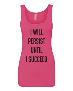 I Will Persist Until I Succeed Graphic Clothing-Women's Tank Top-W-Pink