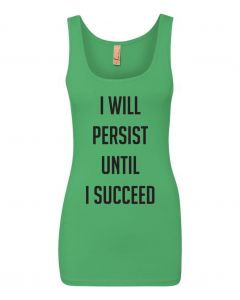 I Will Persist Until I Succeed Graphic Clothing-Women's Tank Top-W-Green