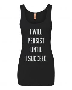 I Will Persist Until I Succeed Graphic Clothing-Women's Tank Top-W-Black